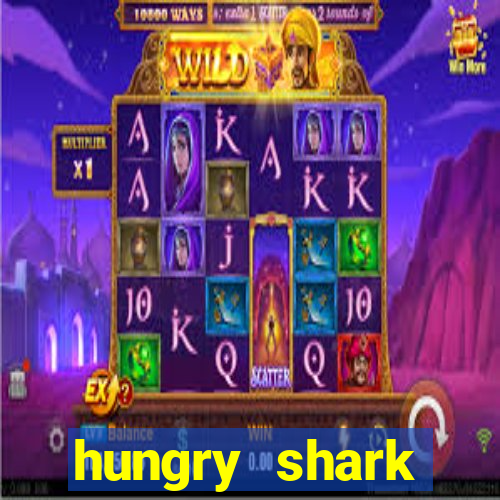 hungry shark evolution dinheiro infinito